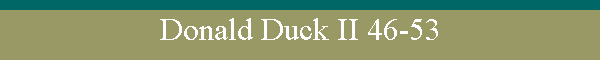 Donald Duck II 46-53